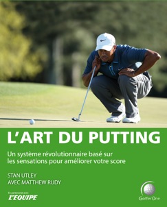L'art du putting - avec videos - Stan Utley