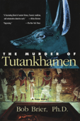 The Murder of Tutankhamen - Bob Brier