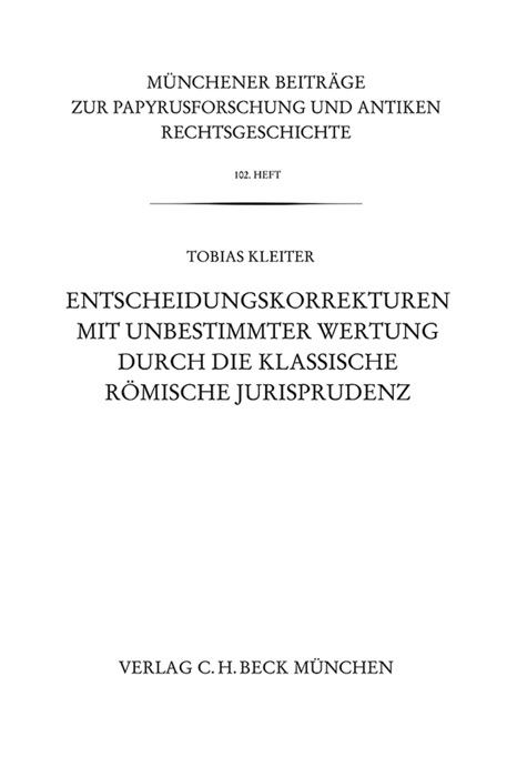 Entscheidungskorrekturen mit unbestimmter Wertung durch die klassische römische Jurisprudenz