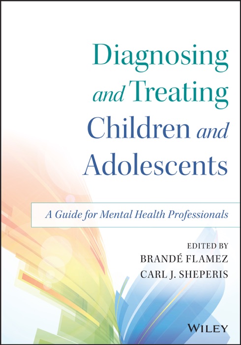 Diagnosing and Treating Children and Adolescents