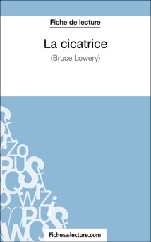 La cicatrice de Bruce Lowery (Fiche de lecture) - Vanessa Grosjean & fichesdelecture.com