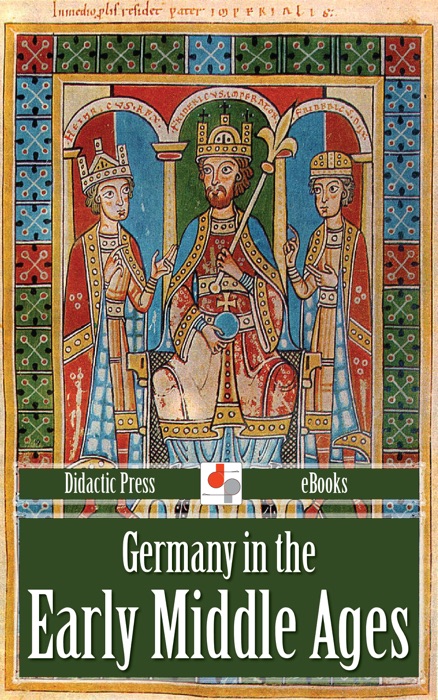 Germany in the Early Middle Ages (Illustrated)