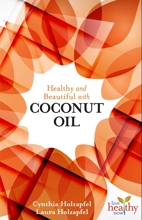 Healthy & Beautiful with COCONUT OIL