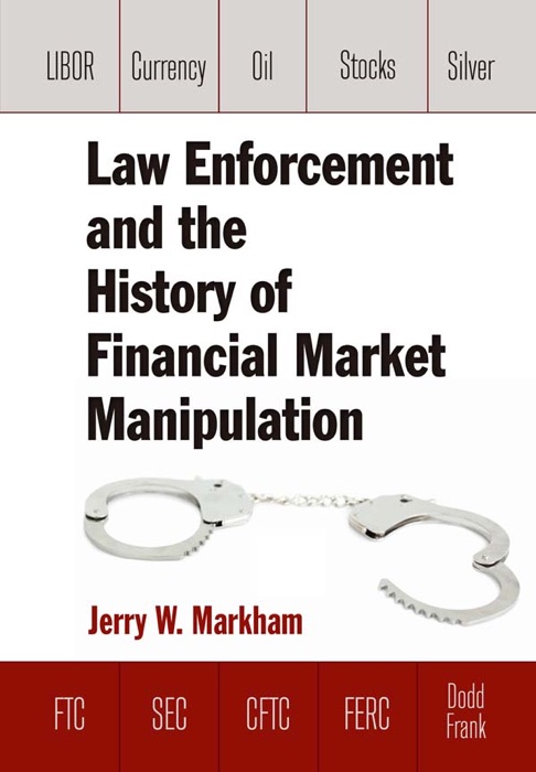 Law Enforcement and the History of Financial Market Manipulation