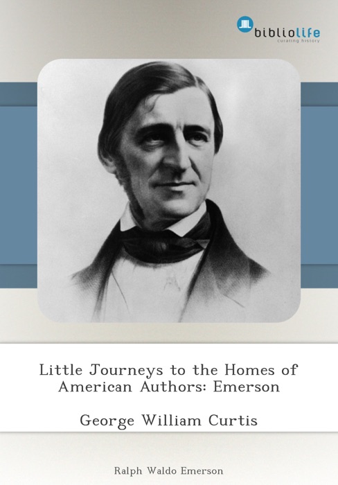 Little Journeys to the Homes of American Authors: Emerson