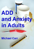 ADD and Anxiety in Adults - Michael Carr