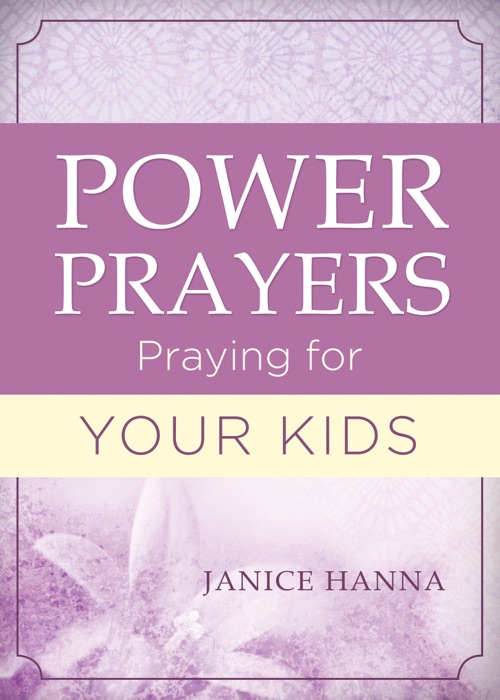 Power Prayers: Praying for Your Kids