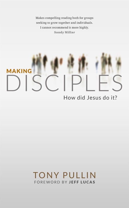 Making Disciples - How Did Jesus Do It?