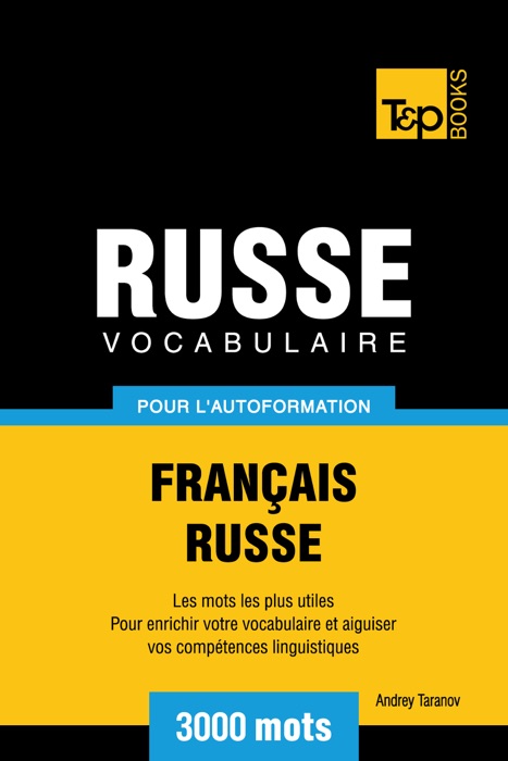 Vocabulaire Français-Russe pour l'autoformation: 3000 mots