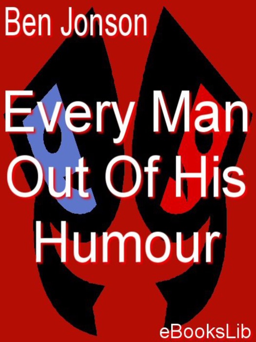 Every Man Out Of His Humour