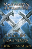 The Siege of Macindaw (Ranger's Apprentice Book 6) - John Flanagan