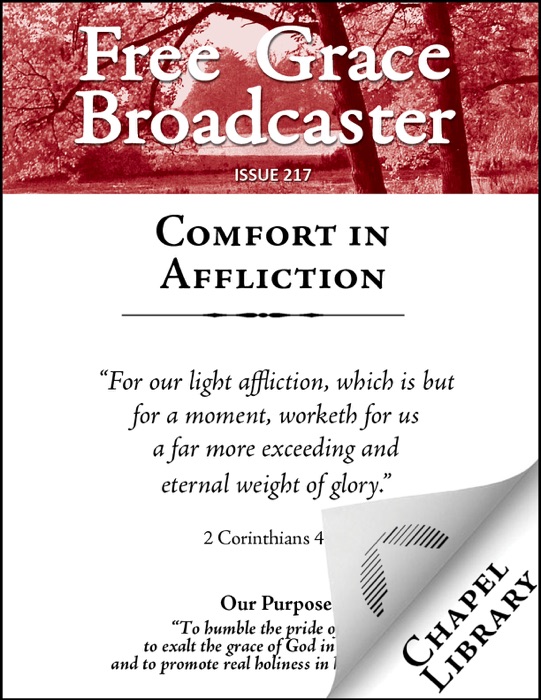 Free Grace Broadcaster - Issue 217 - Comfort in Affliction