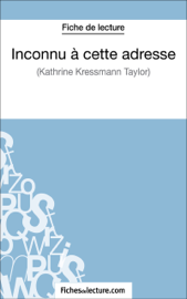 Inconnu à cette adresse de Kathrine Kressmann Taylor (Fiche de lecture) Inconnu à cette adresse de Kathrine Kressmann Taylor (Fiche de lecture)