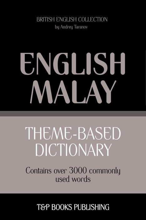 Theme-based dictionary: British English-Malay - 3000 words