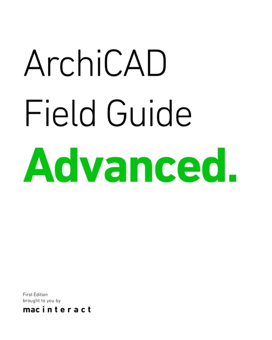 ArchiCAD Field Guide Advanced