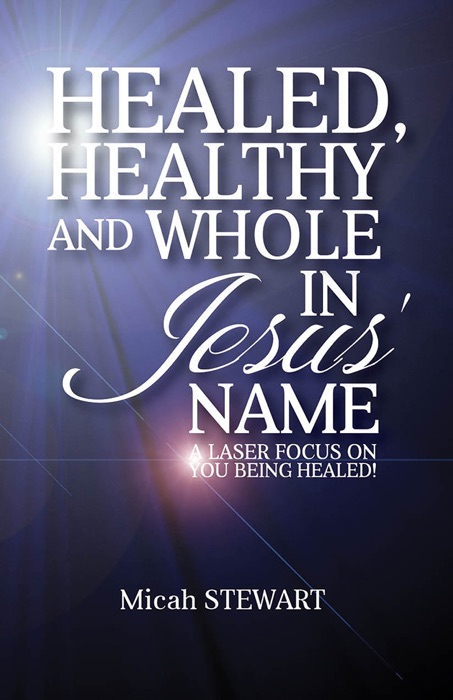 Healed, Healthy, and Whole in Jesus' Name
