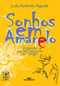 Sonhos em amarelo - Luiz Antonio Aguiar