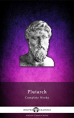 Delphi Complete Works of Plutarch - Plutarch