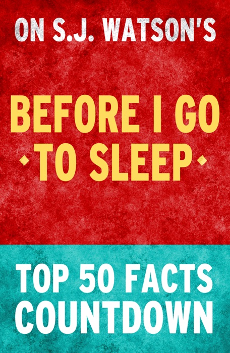 Before I Go To Sleep - Top 50 Facts Countdown