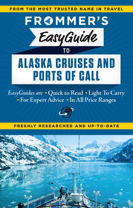 Frommer's EasyGuide to Alaska Cruises and Ports of Call