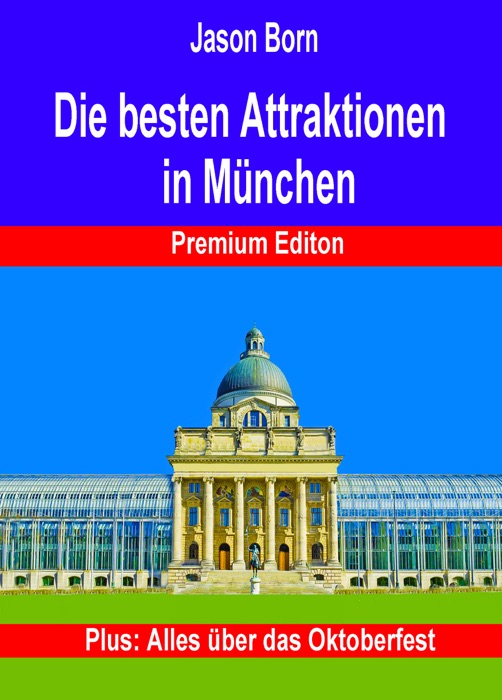 Die besten Attraktionen in München: Premium Edition