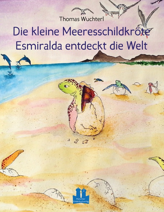 Die kleine Meeresschildkröte Esmiralda entdeckt die Welt