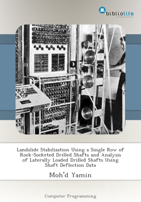 Landslide Stabilization Using a Single Row of Rock-Socketed Drilled Shafts and Analysis of Laterally Loaded Drilled Shafts Using Shaft Deflection Data