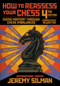 How to Reassess Your Chess, 4th Edition - Jeremy Silman
