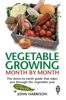 Vegetable Growing Month-by-Month - John Harrison