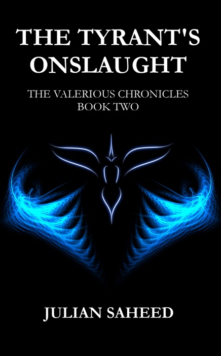 The Tyrant's Onslaught (The Valerious Chronicles: Book Two)