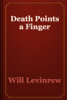 Death Points a Finger - Will Levinrew