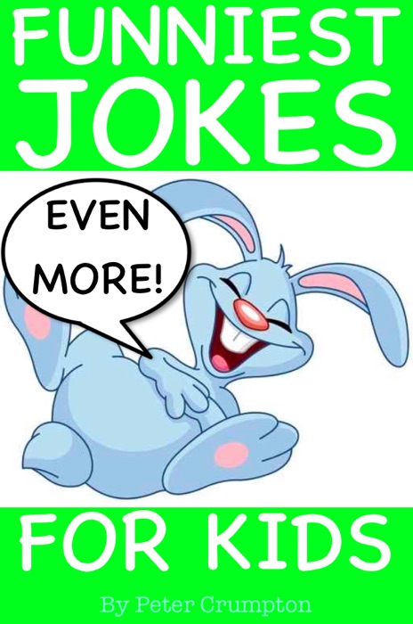 Even More Funniest Jokes For Kids