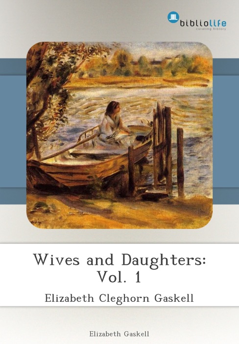 Wives and Daughters: Vol. 1