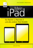 Mein iPad - für iPad Air 2, iPad mini 3 und alle anderen iPad-Modelle - Michael Krimmer & Anton Ochsenkühn