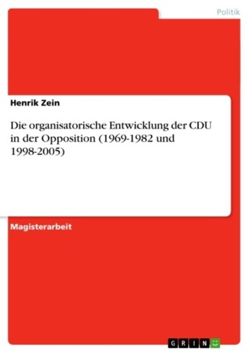 Die organisatorische Entwicklung der CDU in der Opposition (1969-1982 und 1998-2005)