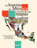 La historia de México a través de sus mapas - Ricardo Gamboa Ramírez