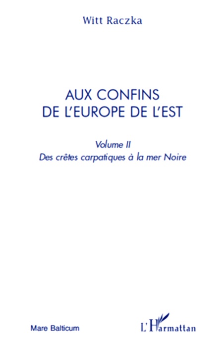 Aux confins de l'Europe de l'Est: Volume II