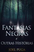 Fantasias Negras e Outras Histórias - Joel Puga