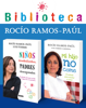 Biblioteca Rocío Ramos-Paúl (pack 2 ebooks: Mi hijo no come y Niños desobedientes, padres desesperados) - Rocío Ramos-Paúl & Luis Torres
