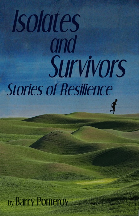 Isolates and Survivors: Stories of Resilience