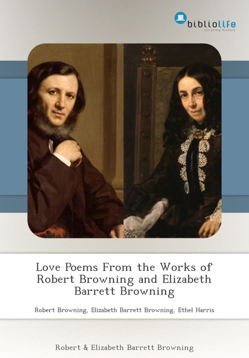 Love Poems From the Works of Robert Browning and Elizabeth Barrett Browning