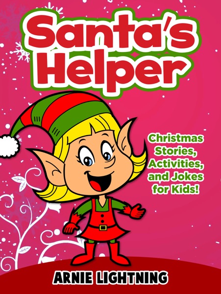 Santa’s Helper: Christmas Stories, Activities, and Jokes for Kids!