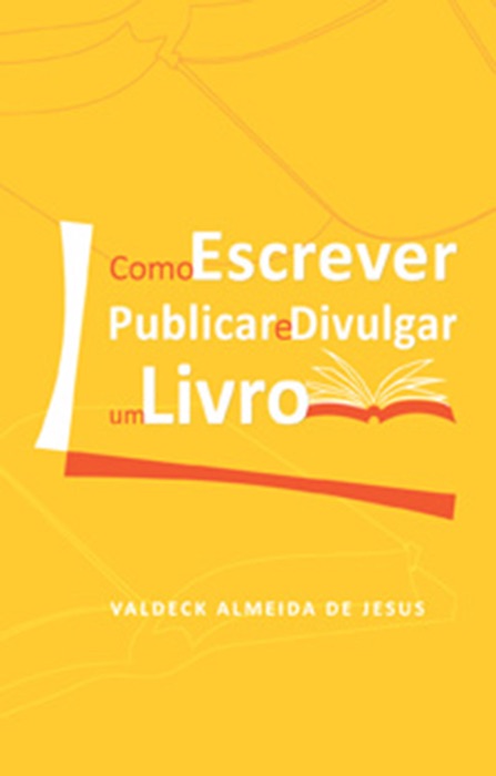 Como Escrever, Publicar e Divulgar um Livro