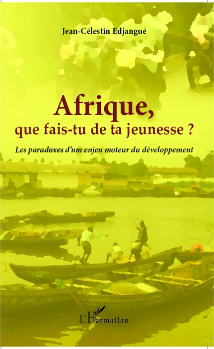 Afrique, que fais-tu de ta jeunesse ?