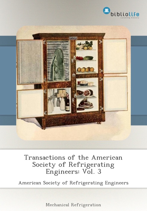 Transactions of the American Society of Refrigerating Engineers: Vol. 3