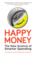 Elizabeth Dunn & Michael Norton - Happy Money artwork