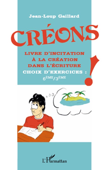 Créons ! Livre d’incitation à la création dans l’écriture