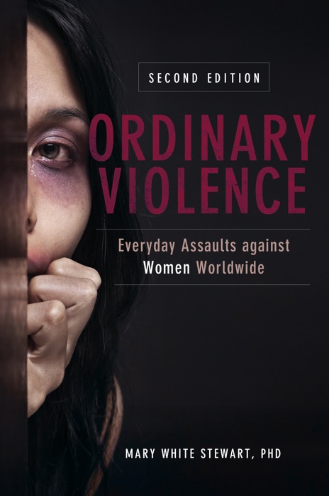 Ordinary Violence: Everyday Assaults against Women Worldwide