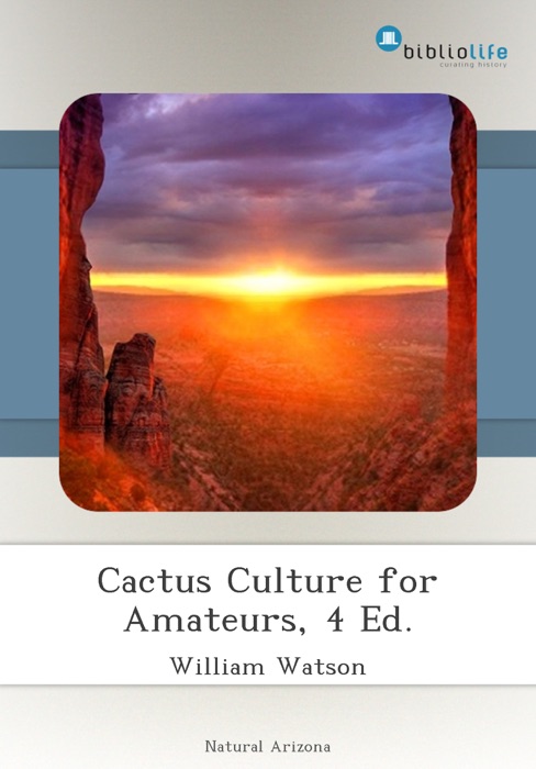 Cactus Culture for Amateurs, 4 Ed.