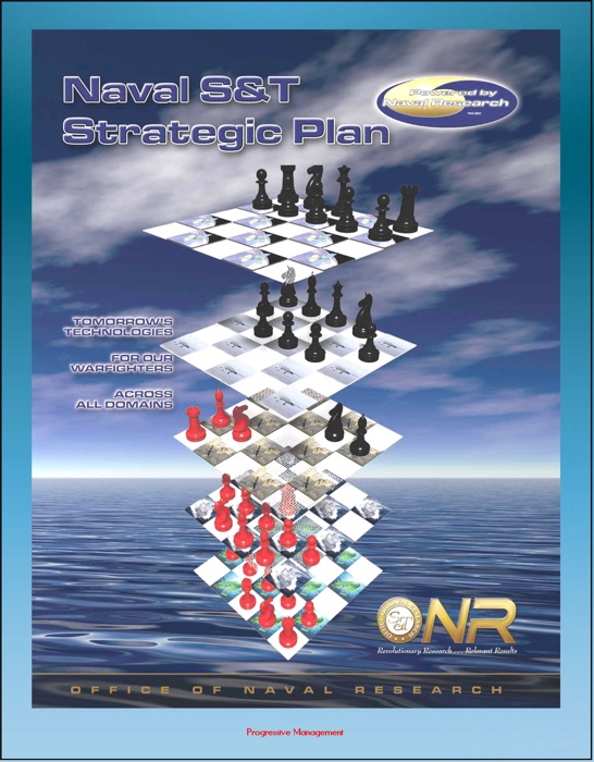 Office of Naval Research Naval Science & Technology (S&T) Strategic Plan: Tomorrow's Technologies for Our Warfighters Across All Domains - Military Research, Unmanned Systems, Expeditionary Warfare